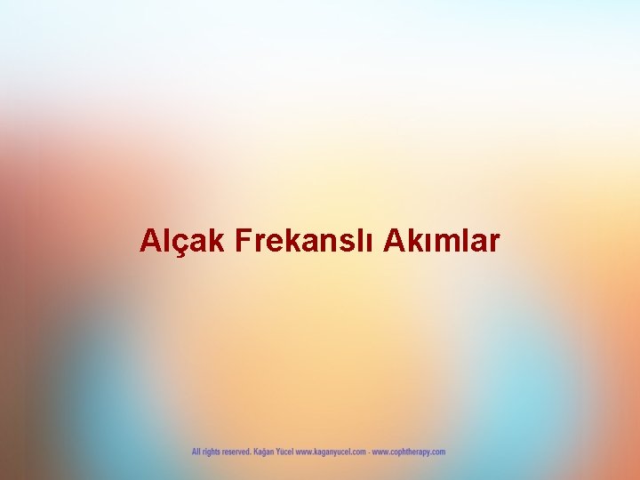 Alçak Frekanslı Akımlar 