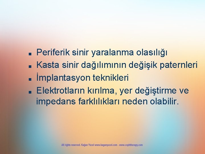 ■ ■ Periferik sinir yaralanma olasılığı Kasta sinir dağılımının değişik paternleri İmplantasyon teknikleri Elektrotların