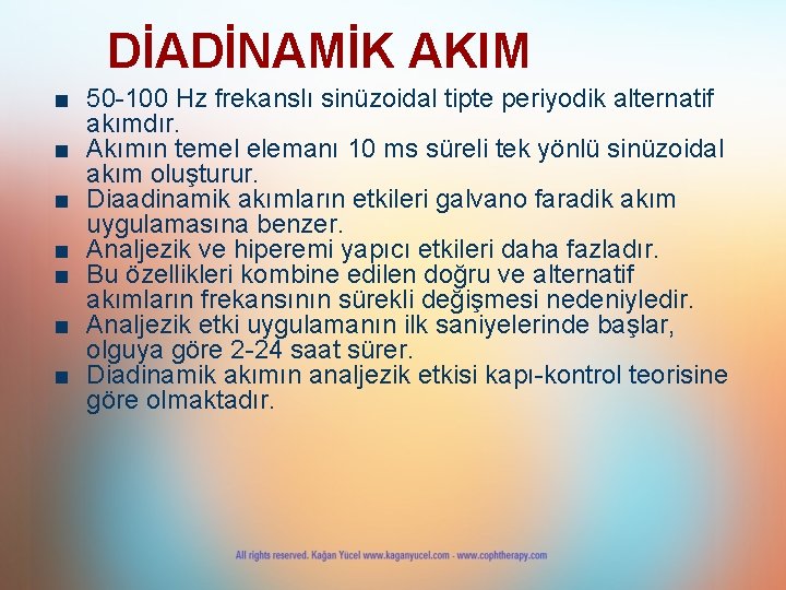 DİADİNAMİK AKIM ■ 50 -100 Hz frekanslı sinüzoidal tipte periyodik alternatif akımdır. ■ Akımın