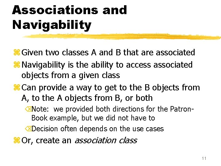 Associations and Navigability z Given two classes A and B that are associated z