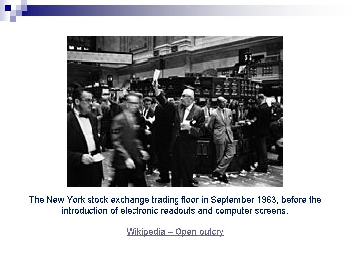The New York stock exchange trading floor in September 1963, before the introduction of The New York stock exchange trading floor in September 1963, before the introduction of