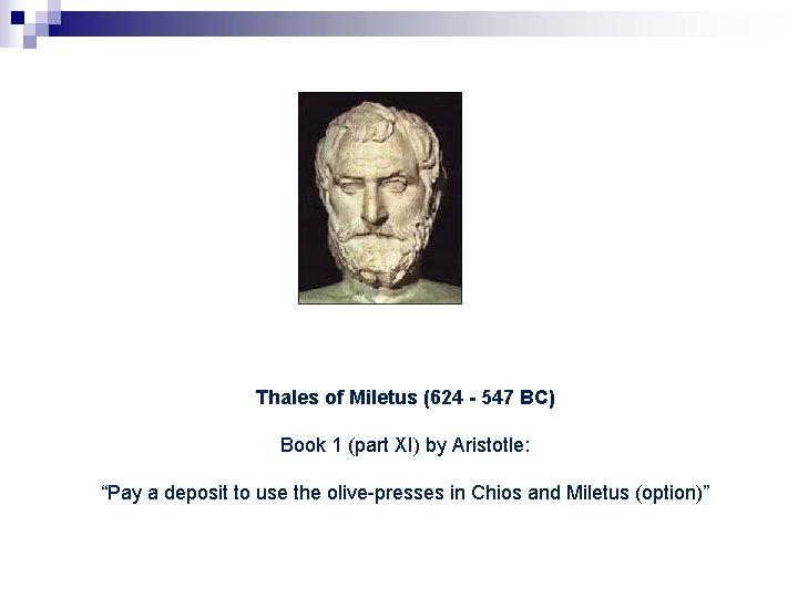 Thales of Miletus (624 - 547 BC) Book 1 (part XI) by Aristotle: “Pay Thales of Miletus (624 - 547 BC) Book 1 (part XI) by Aristotle: “Pay