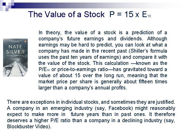 The Value of a Stock P = 15 x E 10 In theory, the The Value of a Stock P = 15 x E 10 In theory, the