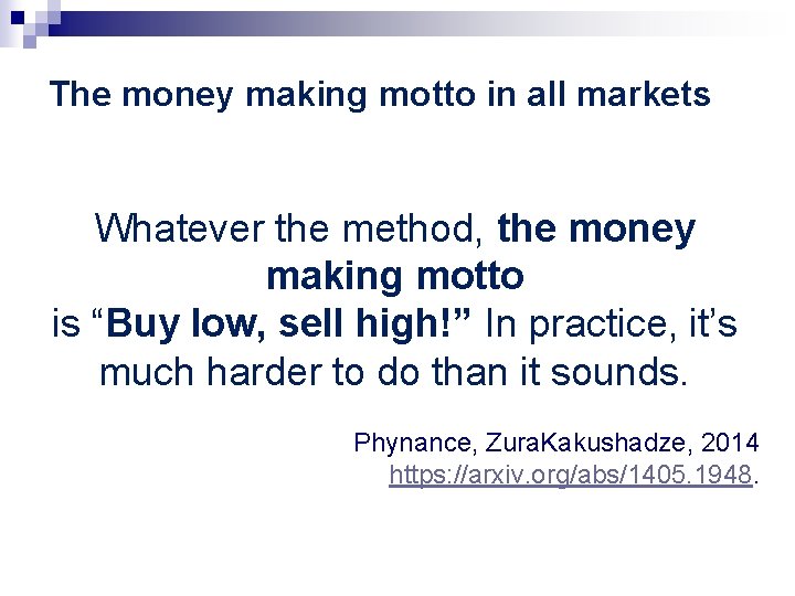 The money making motto in all markets Whatever the method, the money making motto The money making motto in all markets Whatever the method, the money making motto