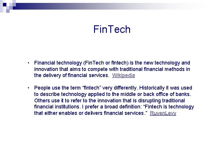 Fin. Tech • Financial technology (Fin. Tech or fintech) is the new technology and Fin. Tech • Financial technology (Fin. Tech or fintech) is the new technology and