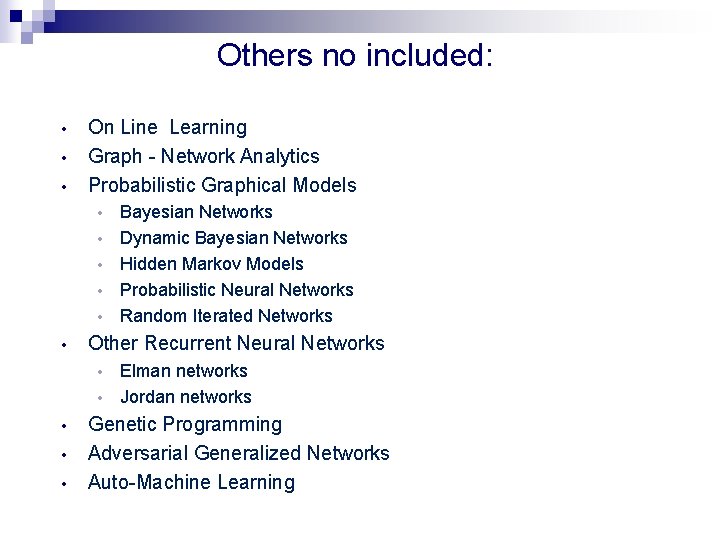 Others no included: • • • On Line Learning Graph - Network Analytics Probabilistic Others no included: • • • On Line Learning Graph - Network Analytics Probabilistic