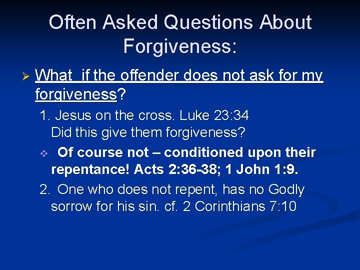 Often Asked Questions About Forgiveness: Ø What if the offender does not ask for Often Asked Questions About Forgiveness: Ø What if the offender does not ask for