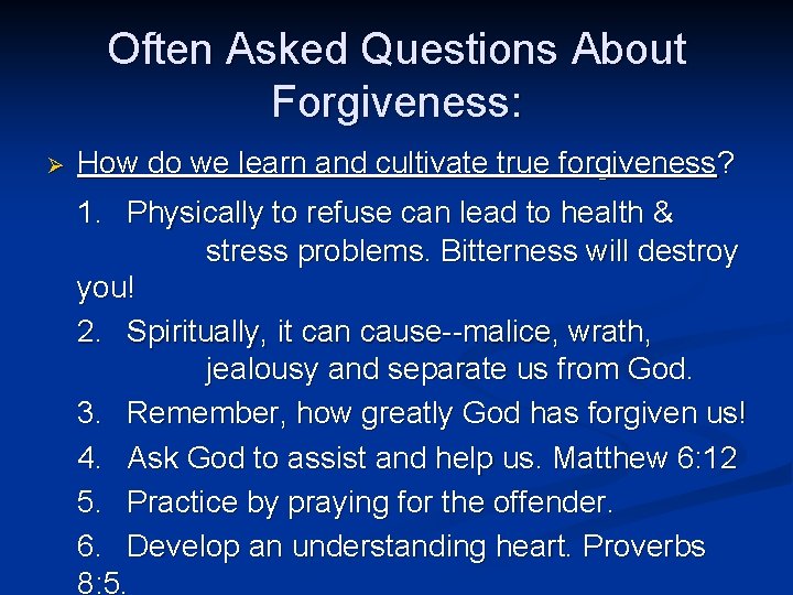 Often Asked Questions About Forgiveness: Ø How do we learn and cultivate true forgiveness? Often Asked Questions About Forgiveness: Ø How do we learn and cultivate true forgiveness?
