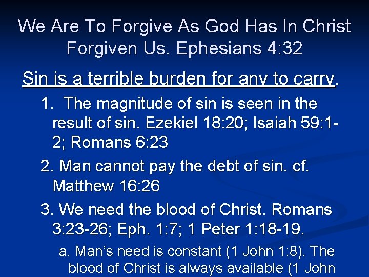 We Are To Forgive As God Has In Christ Forgiven Us. Ephesians 4: 32 We Are To Forgive As God Has In Christ Forgiven Us. Ephesians 4: 32