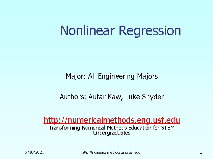 Nonlinear Regression Major: All Engineering Majors Authors: Autar Kaw, Luke Snyder http: //numericalmethods. eng.