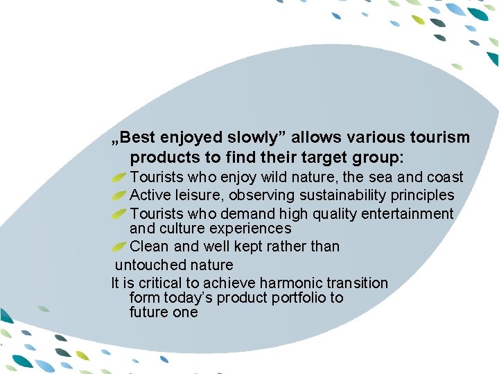 PPT template „Best enjoyed slowly” allows various tourism products to find their target group: PPT template „Best enjoyed slowly” allows various tourism products to find their target group: