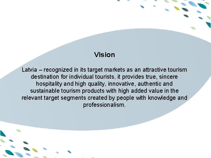 PPT template Vision Latvia – recognized in its target markets as an attractive tourism