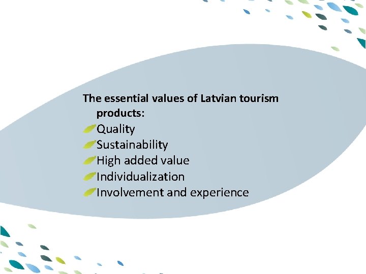 PPT template The essential values of Latvian tourism products: Quality Sustainability added value Latvija.