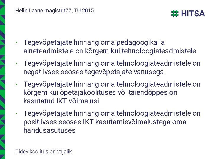 Helin Laane magistritöö, TÜ 2015 • Tegevõpetajate hinnang oma pedagoogika ja aineteadmistele on kõrgem