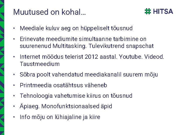 Muutused on kohal… • Meediale kuluv aeg on hüppeliselt tõusnud • Erinevate meediumite simultaanne