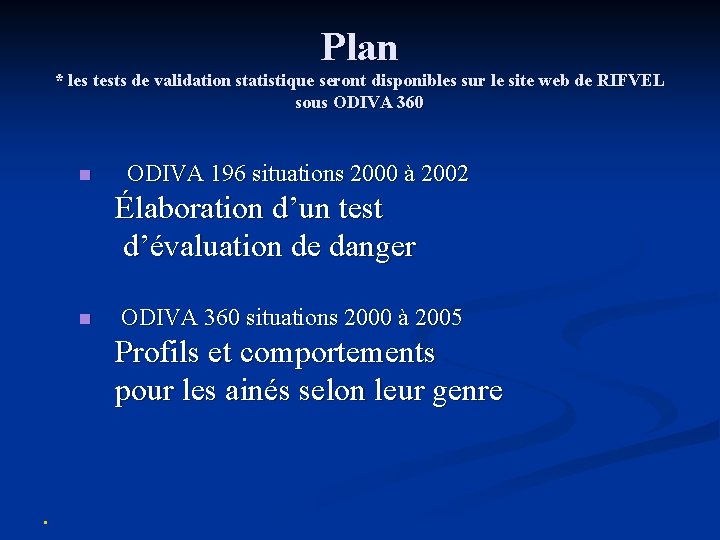 Plan * les tests de validation statistique seront disponibles sur le site web de