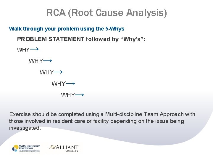 RCA (Root Cause Analysis) Walk through your problem using the 5 -Whys PROBLEM STATEMENT RCA (Root Cause Analysis) Walk through your problem using the 5 -Whys PROBLEM STATEMENT