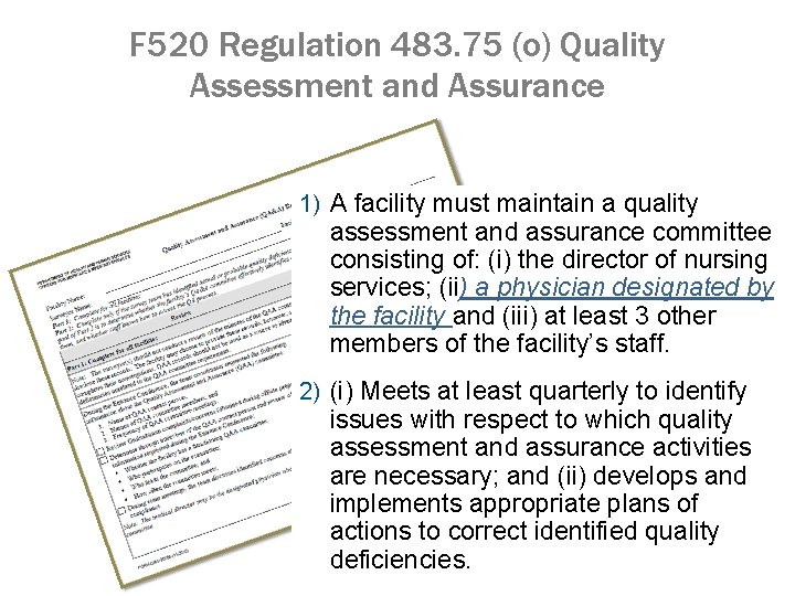 F 520 Regulation 483. 75 (o) Quality Assessment and Assurance 1) A facility must F 520 Regulation 483. 75 (o) Quality Assessment and Assurance 1) A facility must