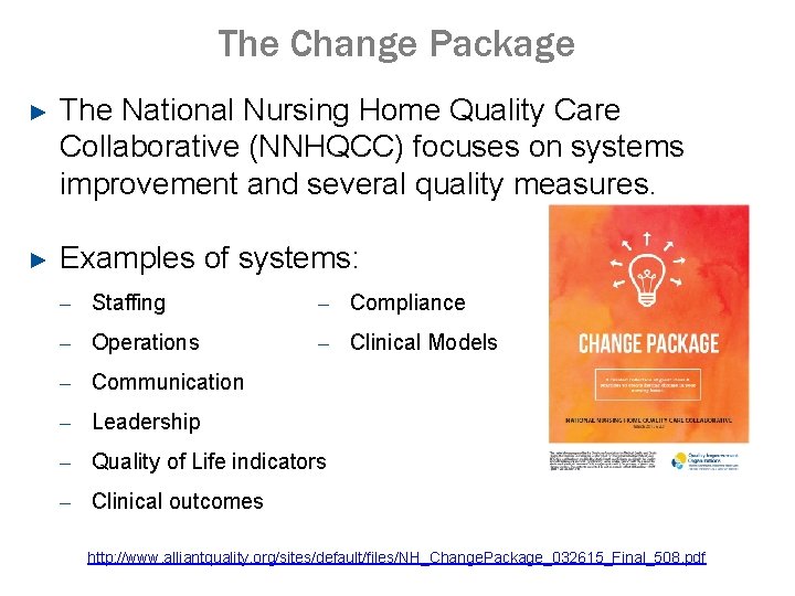 The Change Package ► The National Nursing Home Quality Care Collaborative (NNHQCC) focuses on The Change Package ► The National Nursing Home Quality Care Collaborative (NNHQCC) focuses on