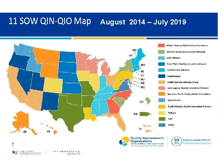 August 2014 – July 2019 August 2014 – July 2019