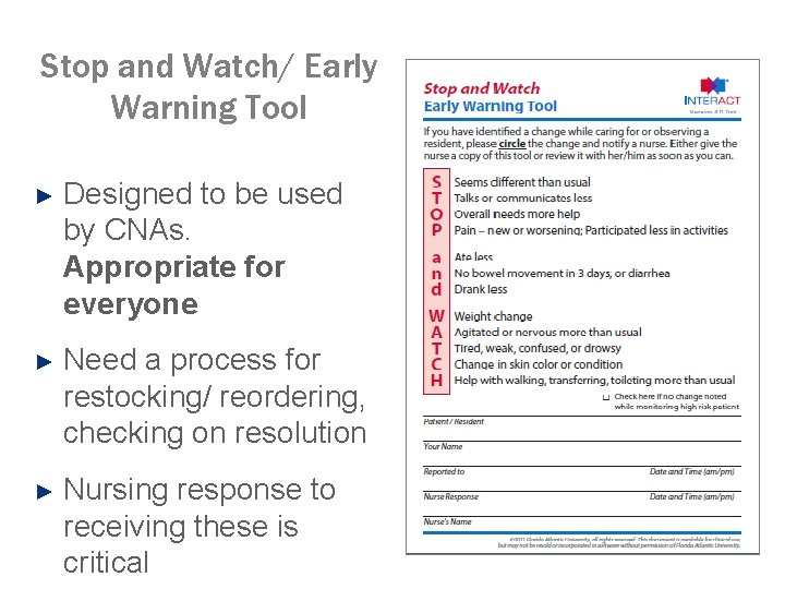 Stop and Watch/ Early Warning Tool ► Designed to be used by CNAs. Appropriate Stop and Watch/ Early Warning Tool ► Designed to be used by CNAs. Appropriate