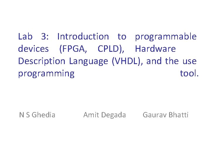 Lab 3: Introduction to programmable devices (FPGA, CPLD), Hardware Description Language (VHDL), and the