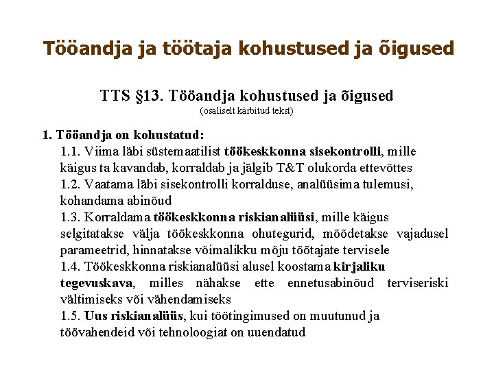 Tööandja ja töötaja kohustused ja õigused TTS § 13. Tööandja kohustused ja õigused (osaliselt Tööandja ja töötaja kohustused ja õigused TTS § 13. Tööandja kohustused ja õigused (osaliselt