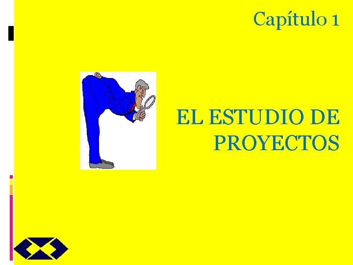 Capítulo 1 EL ESTUDIO DE PROYECTOS 