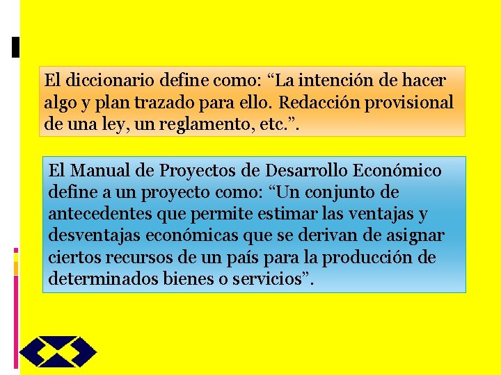 El diccionario define como: “La intención de hacer algo y plan trazado para ello.