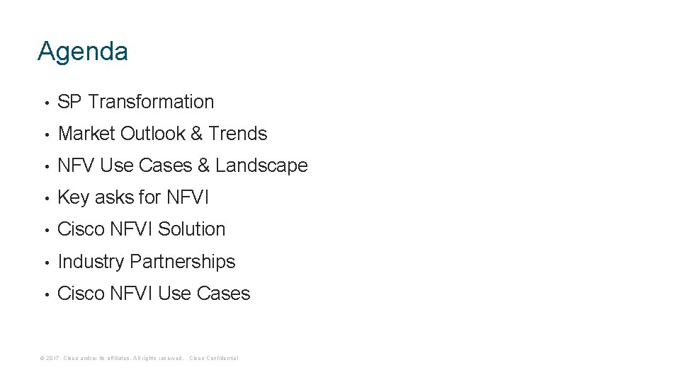 Agenda • SP Transformation • Market Outlook & Trends • NFV Use Cases &