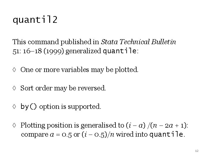 quantil 2 This command published in Stata Technical Bulletin 51: 16– 18 (1999) generalized quantil 2 This command published in Stata Technical Bulletin 51: 16– 18 (1999) generalized