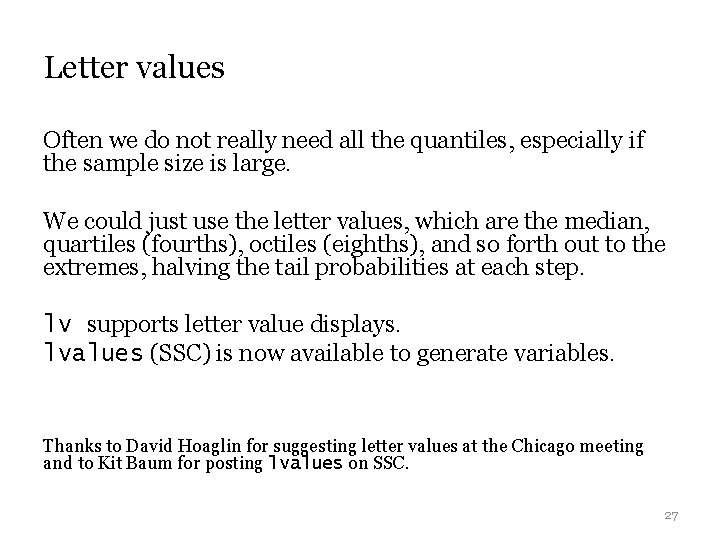 Letter values Often we do not really need all the quantiles, especially if the Letter values Often we do not really need all the quantiles, especially if the