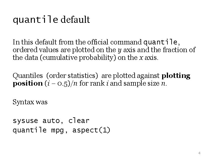 quantile default In this default from the official command quantile, ordered values are plotted quantile default In this default from the official command quantile, ordered values are plotted