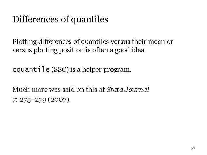 Differences of quantiles Plotting differences of quantiles versus their mean or versus plotting position Differences of quantiles Plotting differences of quantiles versus their mean or versus plotting position