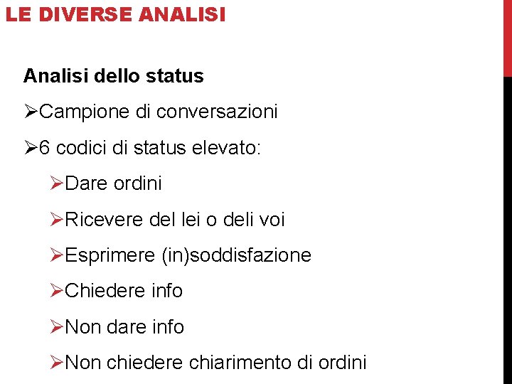 LE DIVERSE ANALISI 2 – La ‘Ndrangheta nel traffico di cocaina Analisi dello status