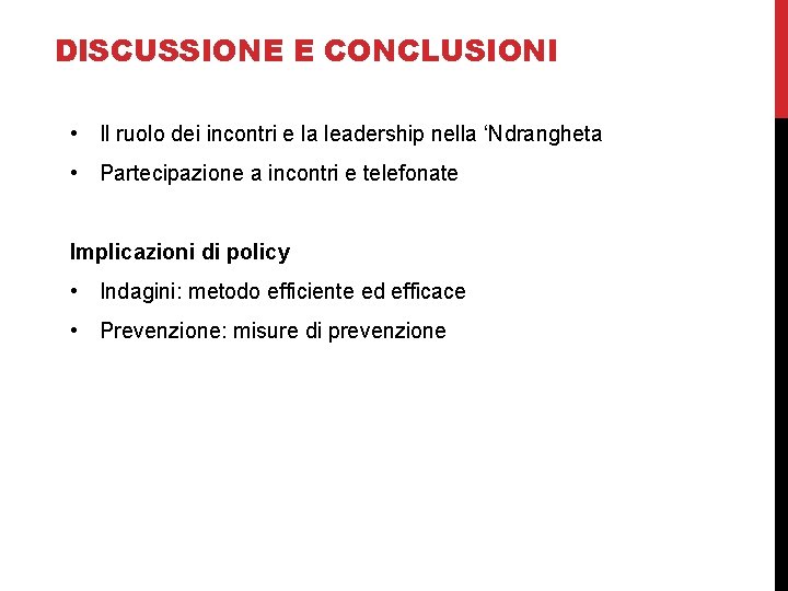 DISCUSSIONE E CONCLUSIONI • Il ruolo dei incontri e la leadership nella ‘Ndrangheta •
