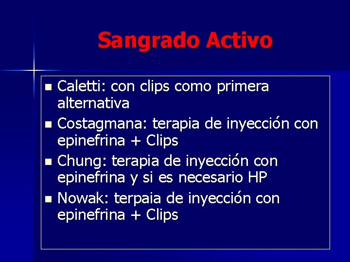 Sangrado Activo Caletti: con clips como primera alternativa n Costagmana: terapia de inyección con