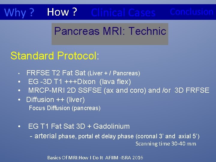 MR of Pancreas and biliary Imaging How I