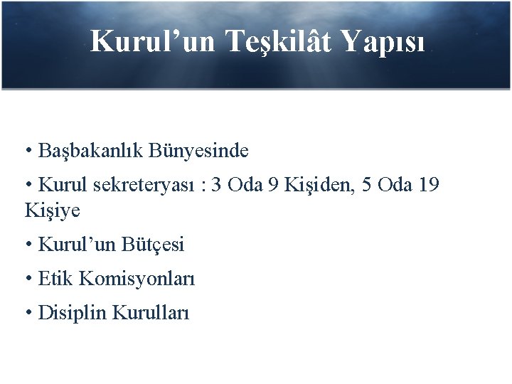 Kurul’un Teşkilât Yapısı • Başbakanlık Bünyesinde • Kurul sekreteryası : 3 Oda 9 Kişiden,