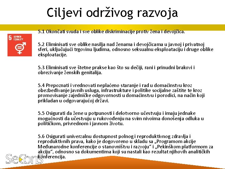 Ciljevi održivog razvoja 5. 1 Okončati svuda i sve oblike diskriminacije protiv žena i