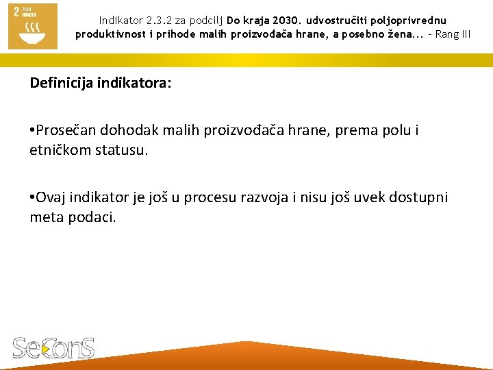 Indikator 2. 3. 2 za podcilj Do kraja 2030. udvostručiti poljoprivrednu produktivnost i prihode