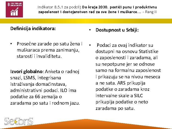 Indikator 8. 5. 1 za podcilj Do kraja 2030. postići punu i produktivnu zaposlenost