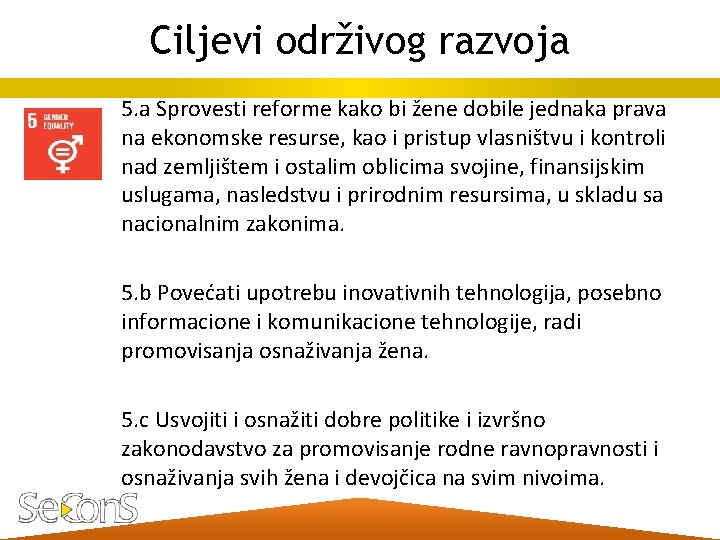 Ciljevi održivog razvoja 5. a Sprovesti reforme kako bi žene dobile jednaka prava na