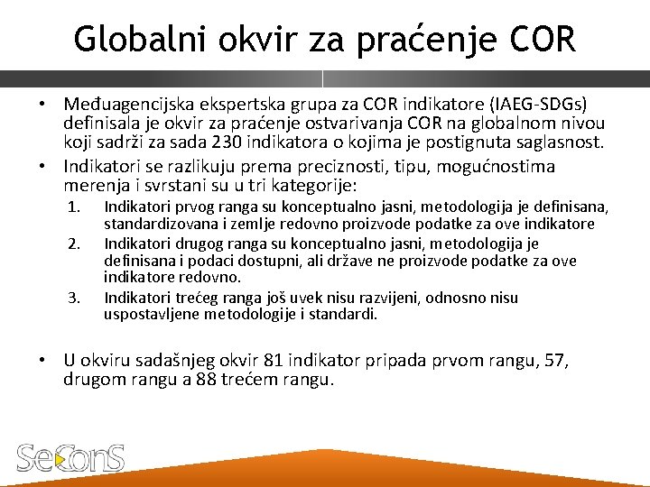 Globalni okvir za praćenje COR • Međuagencijska ekspertska grupa za COR indikatore (IAEG-SDGs) definisala