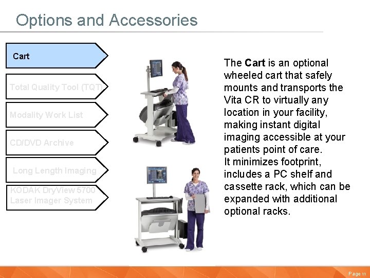 Options and Accessories Cart Total Quality Tool (TQT) Modality Work List CD/DVD Archive Long