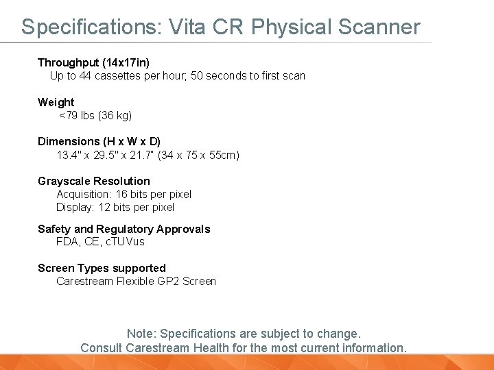 Specifications: Vita CR Physical Scanner Throughput (14 x 17 in) Up to 44 cassettes