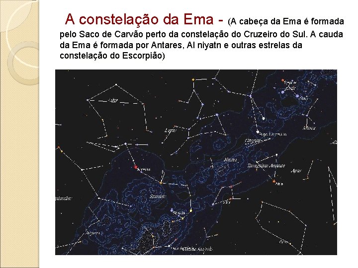 A constelação da Ema - (A cabeça da Ema é formada pelo Saco de