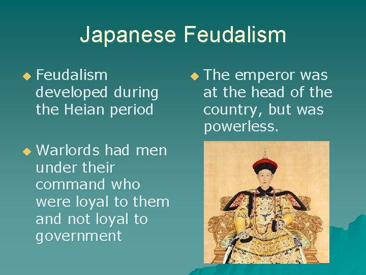 Japanese Feudalism u u Feudalism developed during the Heian period Warlords had men under Japanese Feudalism u u Feudalism developed during the Heian period Warlords had men under