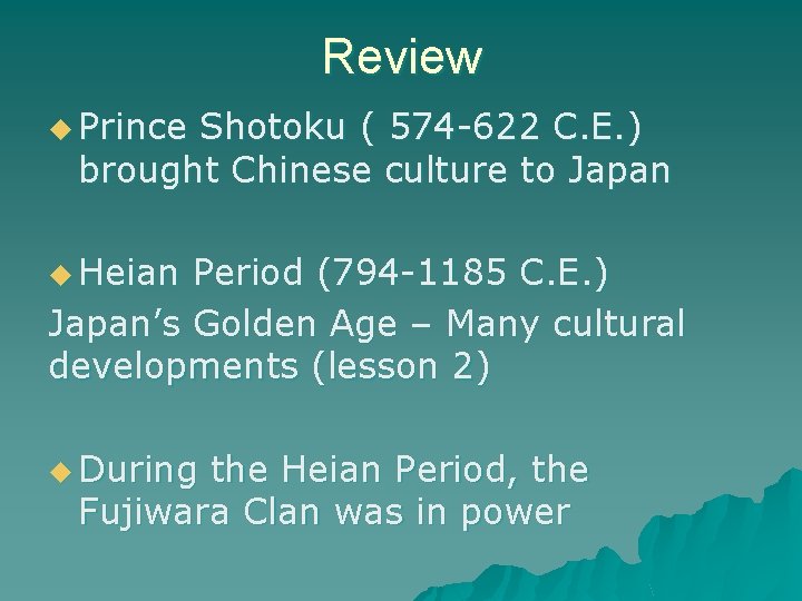 Review u Prince Shotoku ( 574 -622 C. E. ) brought Chinese culture to Review u Prince Shotoku ( 574 -622 C. E. ) brought Chinese culture to