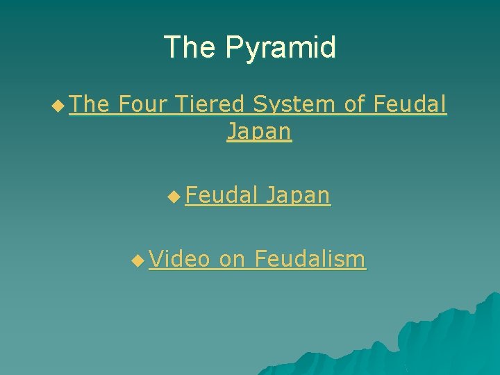 The Pyramid u The Four Tiered System of Feudal Japan u Feudal u Video The Pyramid u The Four Tiered System of Feudal Japan u Feudal u Video